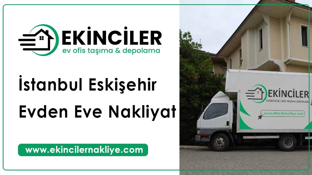 İstanbul Eskişehir Evden Eve Nakliyat